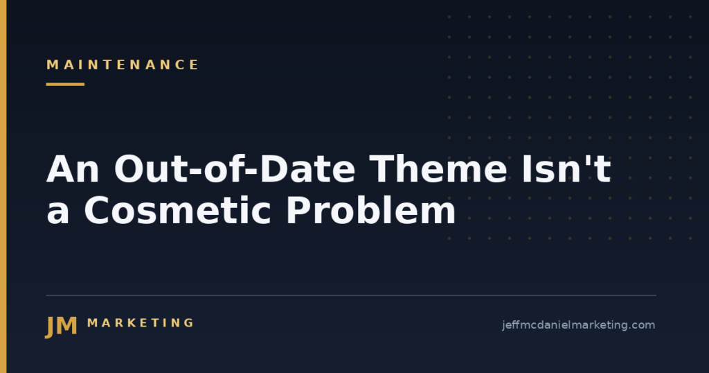 An Out-of-Date Theme Isn't a Cosmetic Problem