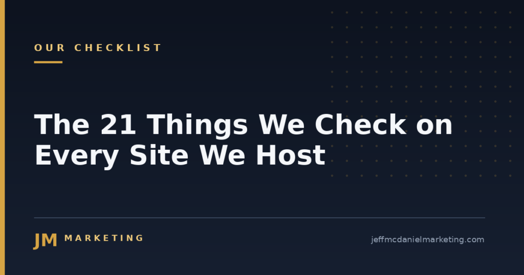The 21 Things We Check on Every Site We Host 7 The 21 Things We Check on Every Site We Host